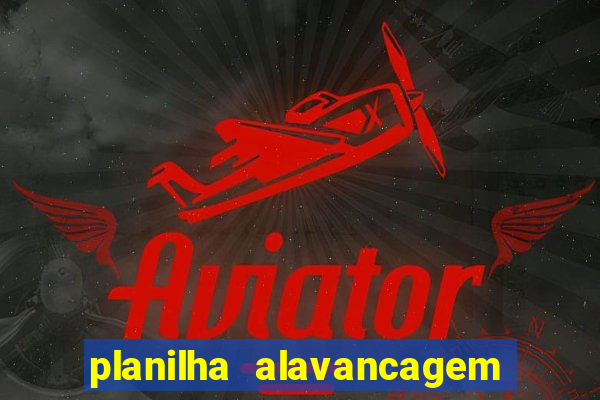 planilha alavancagem de banca